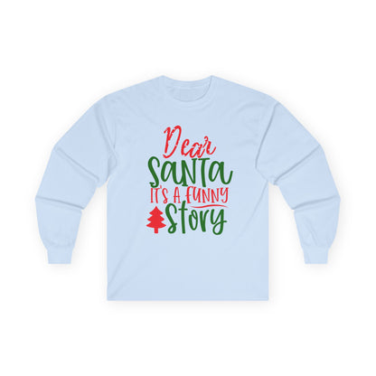 Unisex Funny Christmas Long Sleeve Tee, Holiday Humor Shirt, Gift for Family, Santa Lover Tee, Party Wear, Cozy Winter Top
