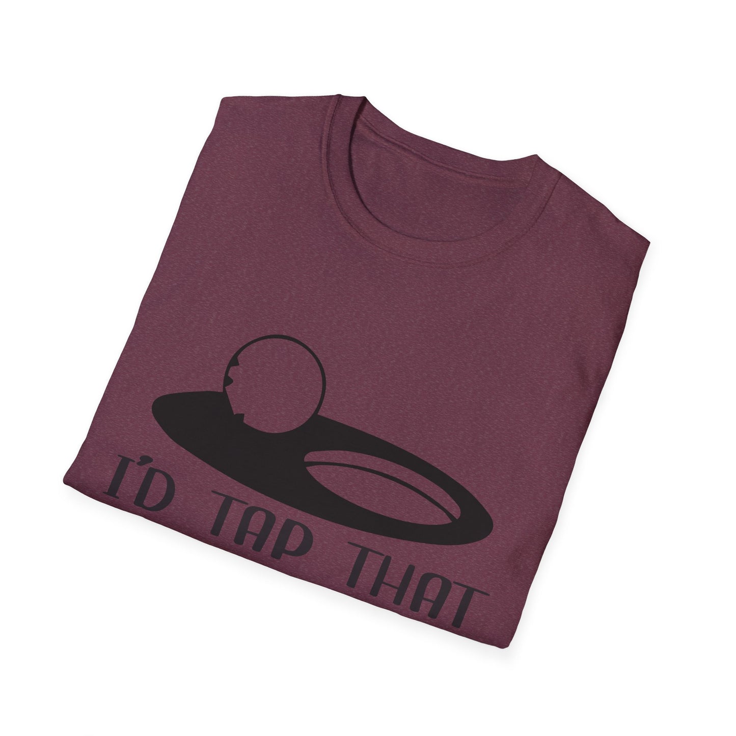 Funny I'd Tap That Unisex Softstyle T-Shirt