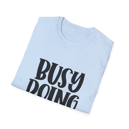 Busy Doing Nothing Unisex Softstyle T-Shirt | Relaxed Everyday Wear