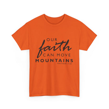 Inspirational Faith T-Shirt - 'Our Faith Can Move Mountains'