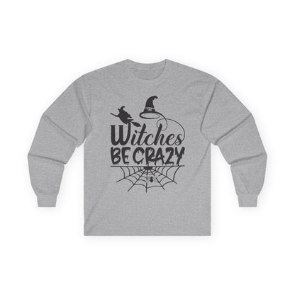 Witches Be Crazy Long Sleeve Tee, Unisex Shirt, Halloween Apparel, Spooky Style, Witchy Gift, Fall Fashion