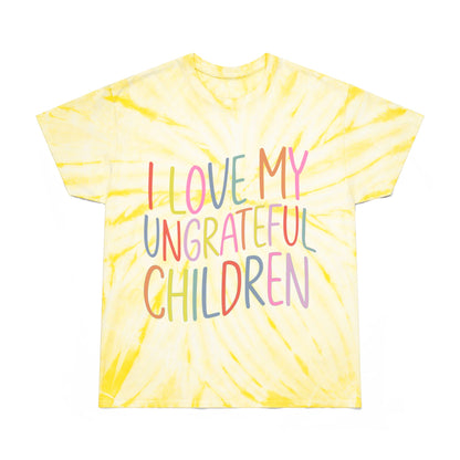 Cheerful Tie-Dye Tee: 'I Love My Ungrateful Children'