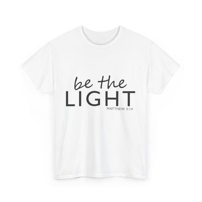 Be the Light Unisex Heavy Cotton Tee - Inspirational Faith Shirt