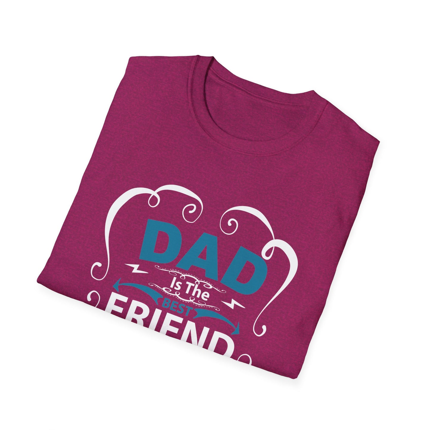 Dad Is The Best Friend of My Life T-Shirt, Unisex Tee, Gift for Father's Day, Dad Humor Shirt, Casual Wear, Unique Dad Gift
