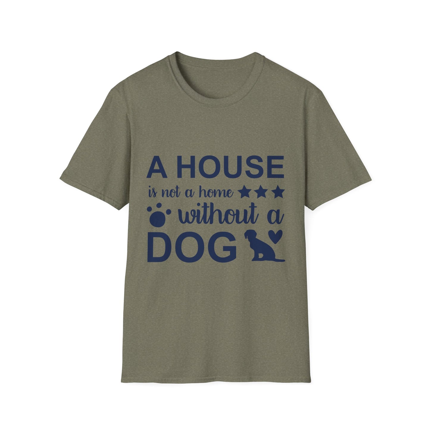 Dog Lover's T-Shirt - A House is Not a Home Without a Dog, Pet Gift, Casual Wear, Animal Apparel, Dog-Themed Clothing