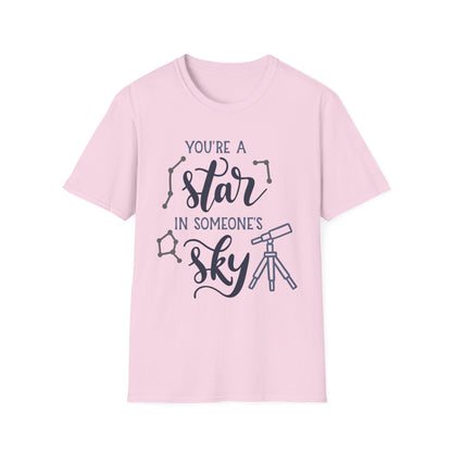 Inspirational T-Shirt, You're a Star in Someone's Sky Tee, Gift for Friends, Motivational Apparel, Birthday Present, Unisex Fashion