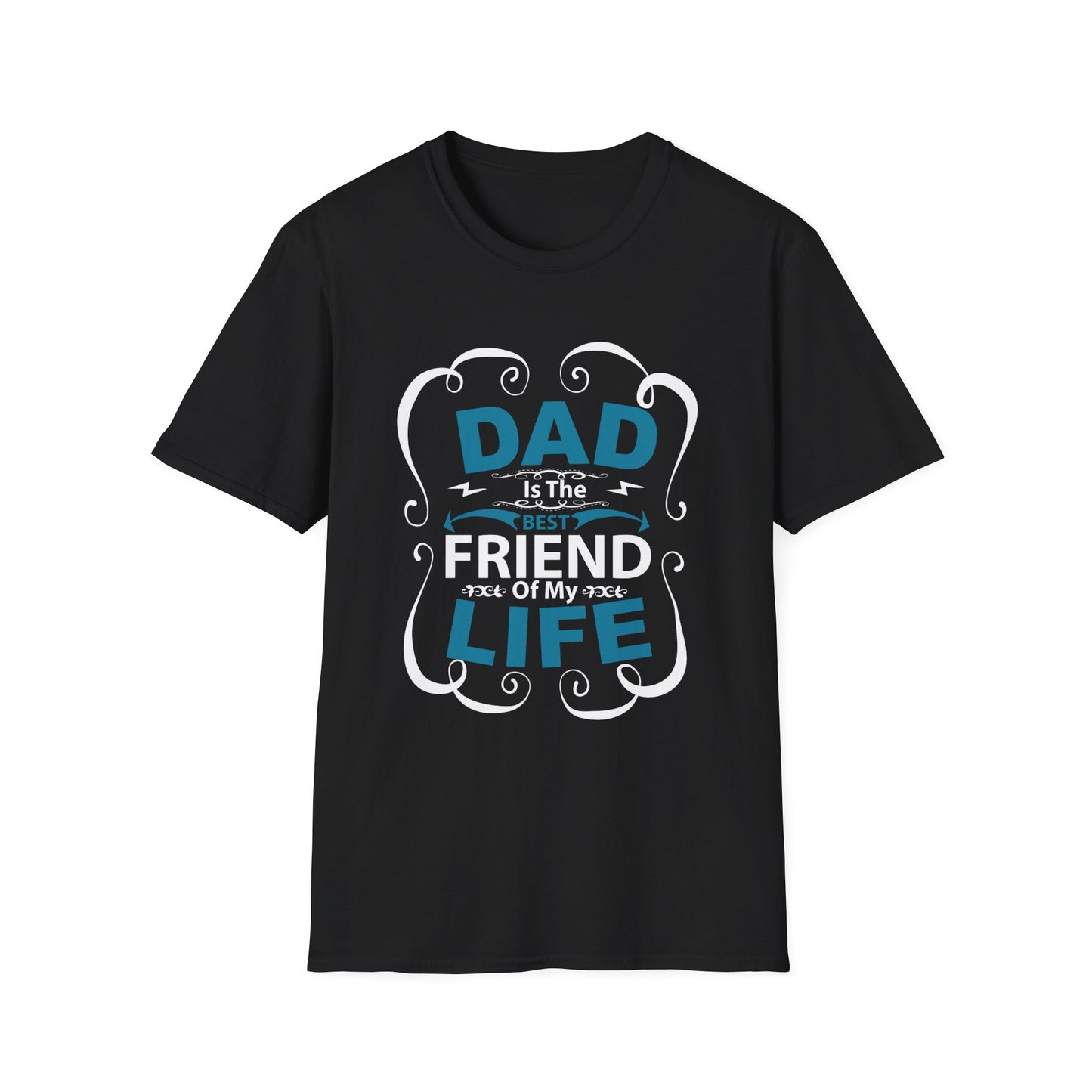 Dad Is The Best Friend of My Life T-Shirt, Unisex Tee, Gift for Father's Day, Dad Humor Shirt, Casual Wear, Unique Dad Gift