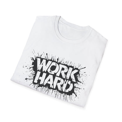 Work Hard Unisex T-Shirt - Motivational Tee for Gym, Gifts, Casual Wear, Funny Shirt, Work Motivation Apparel