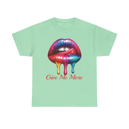 Rainbow Lips Graphic Unisex Heavy Cotton Tee - "Give Me More"