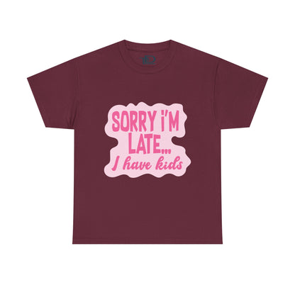 Funny Unisex Heavy Cotton Tee - 'Sorry I’m Late... I Have Kids'