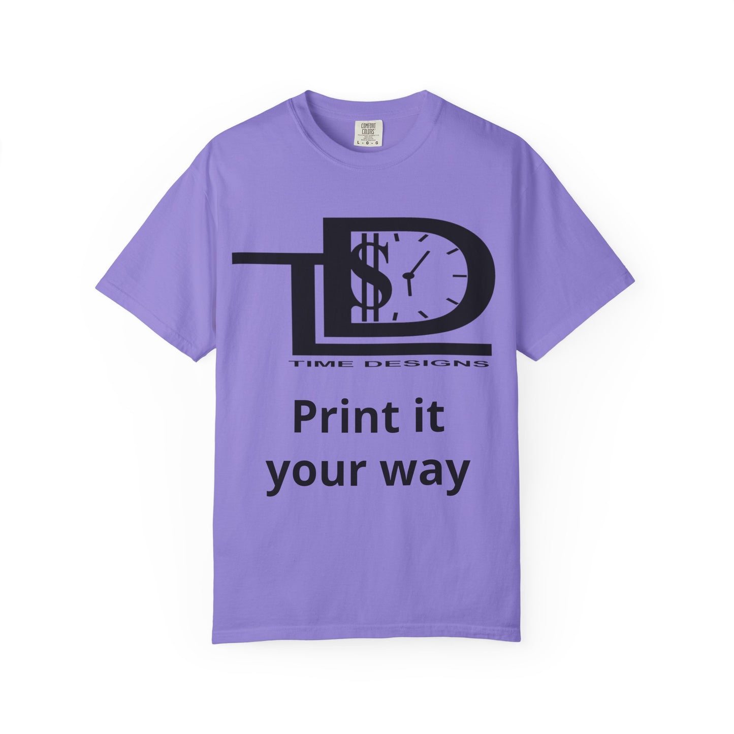 Custom Print T-Shirt — "Print it your way" Graphic Tee