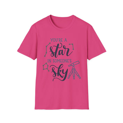 Inspirational T-Shirt, You're a Star in Someone's Sky Tee, Gift for Friends, Motivational Apparel, Birthday Present, Unisex Fashion