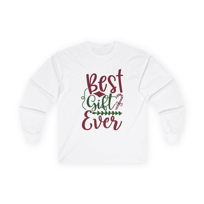 Best Gift Ever Long Sleeve Tee, Christmas Gift, Holiday Apparel, Unisex Tee, Cozy Shirt, Gift for Him/Her