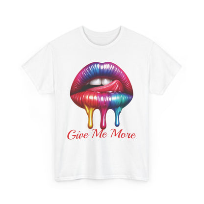 Rainbow Lips Graphic Unisex Heavy Cotton Tee - "Give Me More"