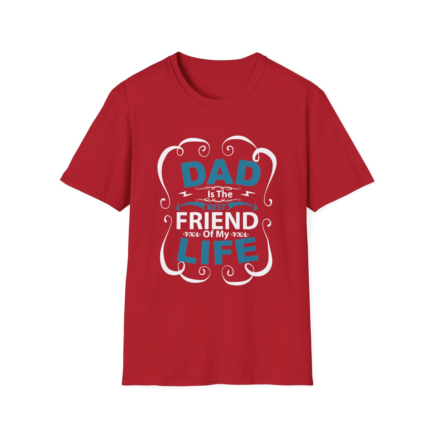Dad Is The Best Friend of My Life T-Shirt, Unisex Tee, Gift for Father's Day, Dad Humor Shirt, Casual Wear, Unique Dad Gift