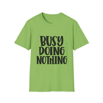 Busy Doing Nothing Unisex Softstyle T-Shirt | Relaxed Everyday Wear
