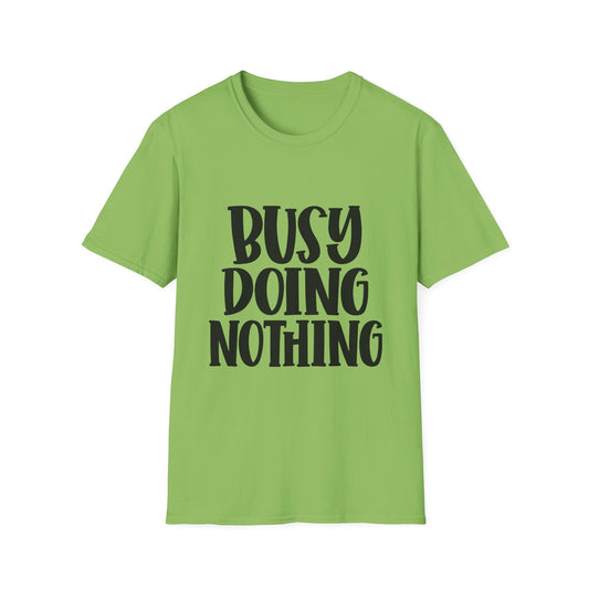 Busy Doing Nothing Unisex Softstyle T-Shirt | Relaxed Everyday Wear