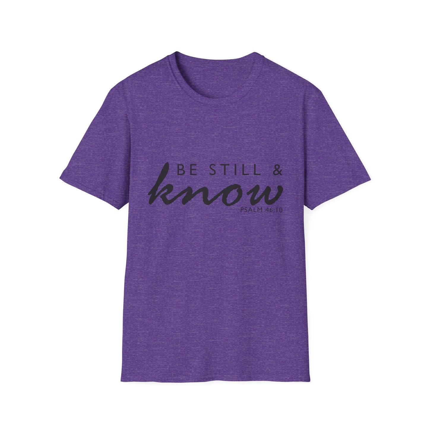 Inspirational Unisex T-Shirt - 'Be Still & Know' Psalm 46:10
