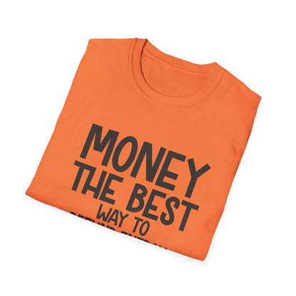 Money Best Way to Refund Energy Unisex Softstyle T-Shirt