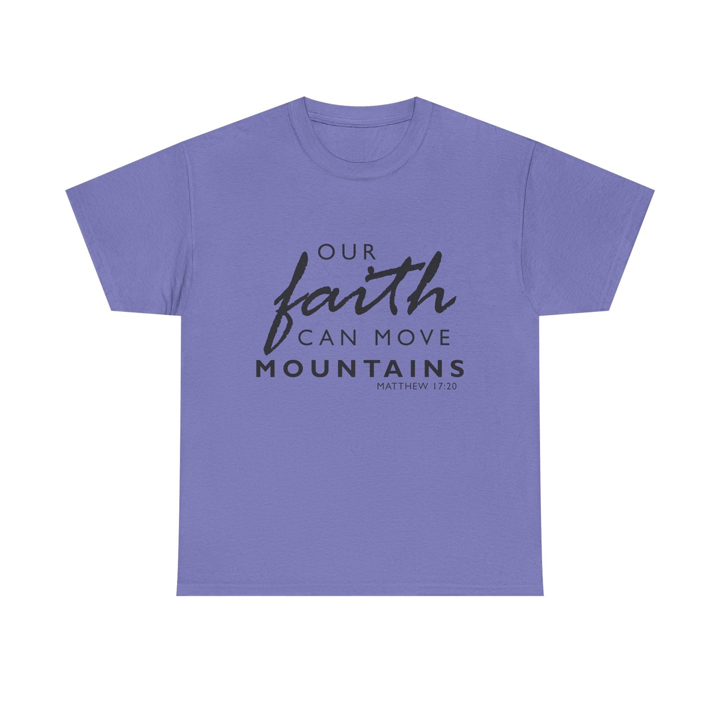 Inspirational Faith T-Shirt - 'Our Faith Can Move Mountains'
