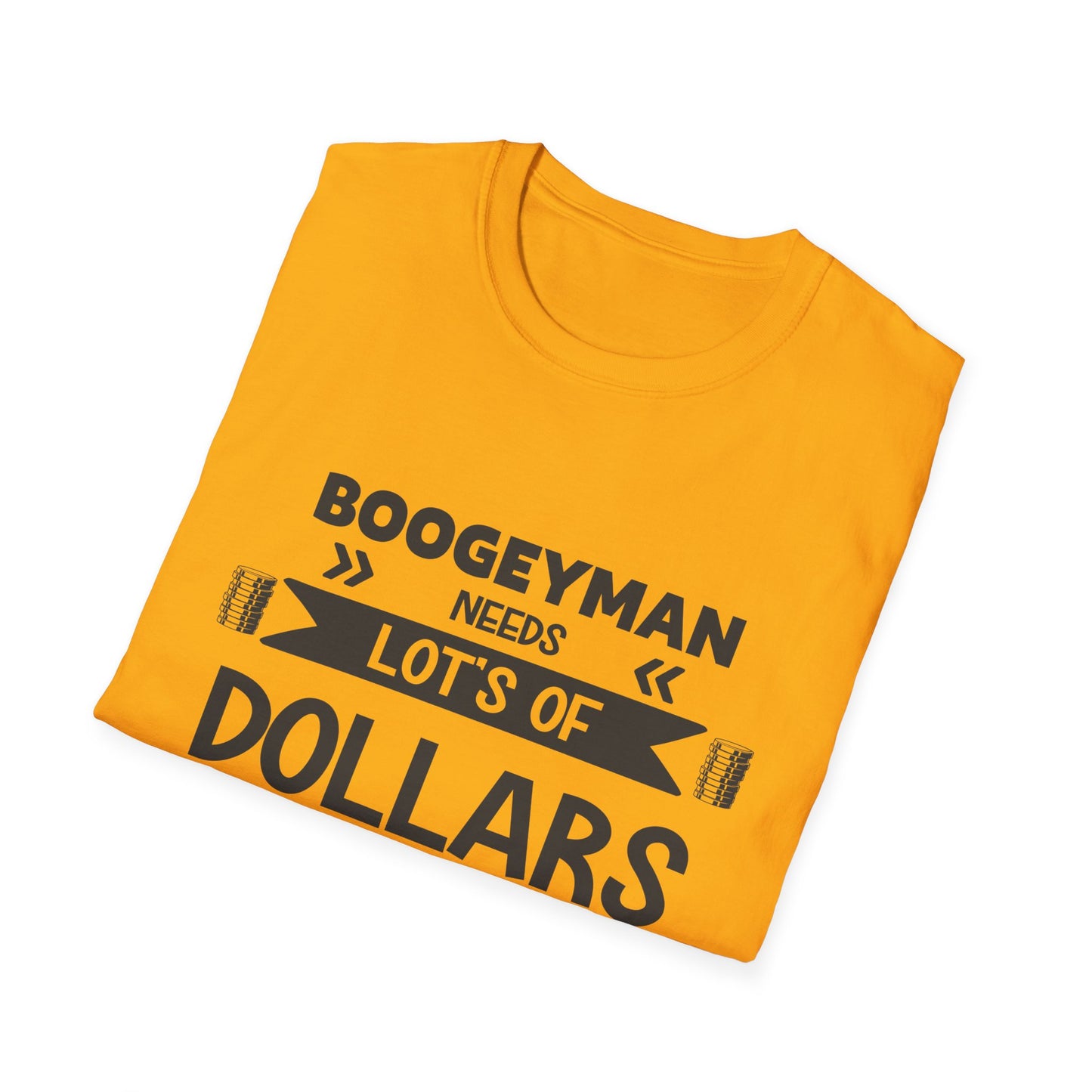 Funny Boogeyman T-Shirt - "Needs Lots of Dollars" Unisex Graphic Tee for Halloween & Party Wear
