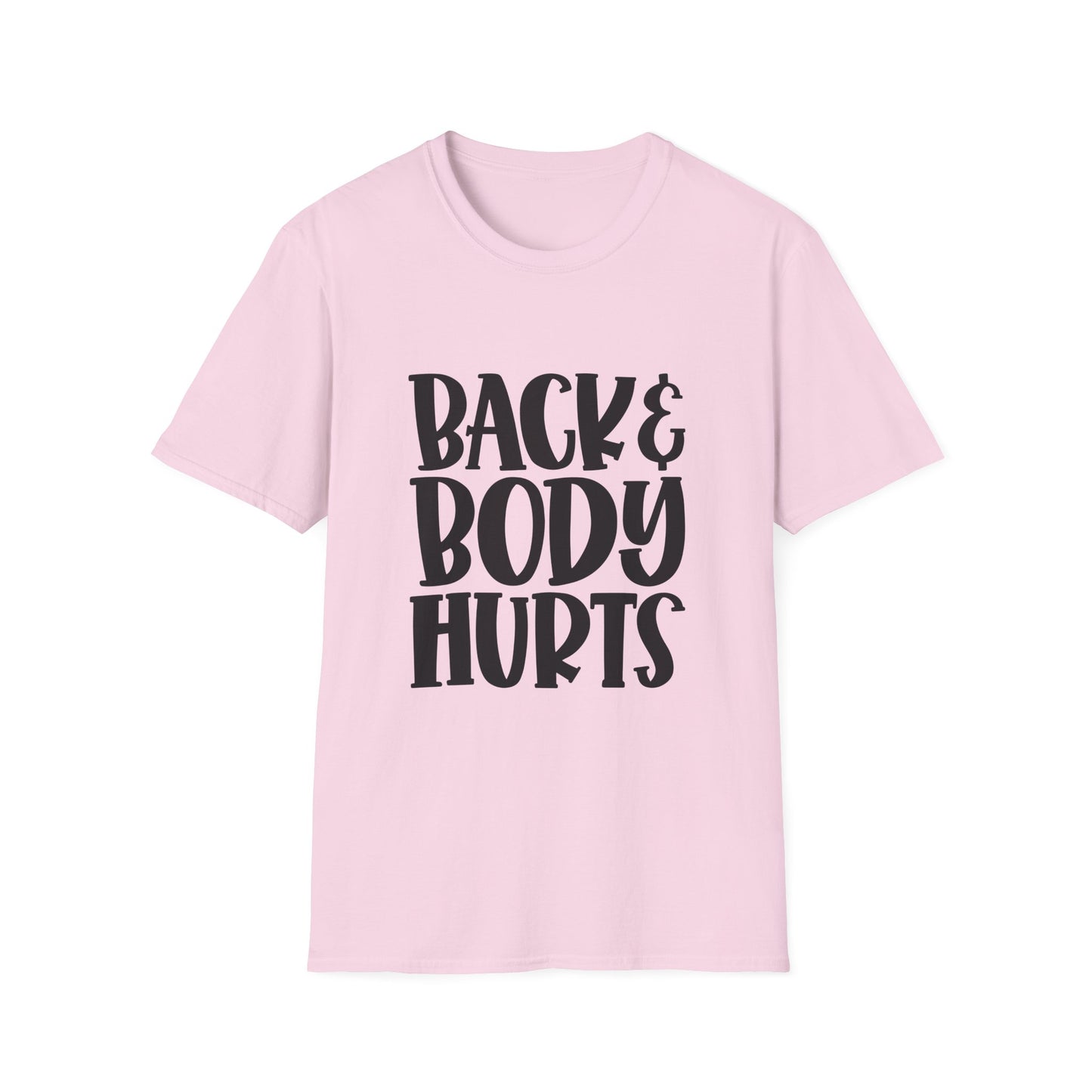 Humorous Unisex T-Shirt: 'Back & Body Hurts' Comfort Tee