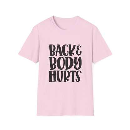 Humorous Unisex T-Shirt: 'Back & Body Hurts' Comfort Tee