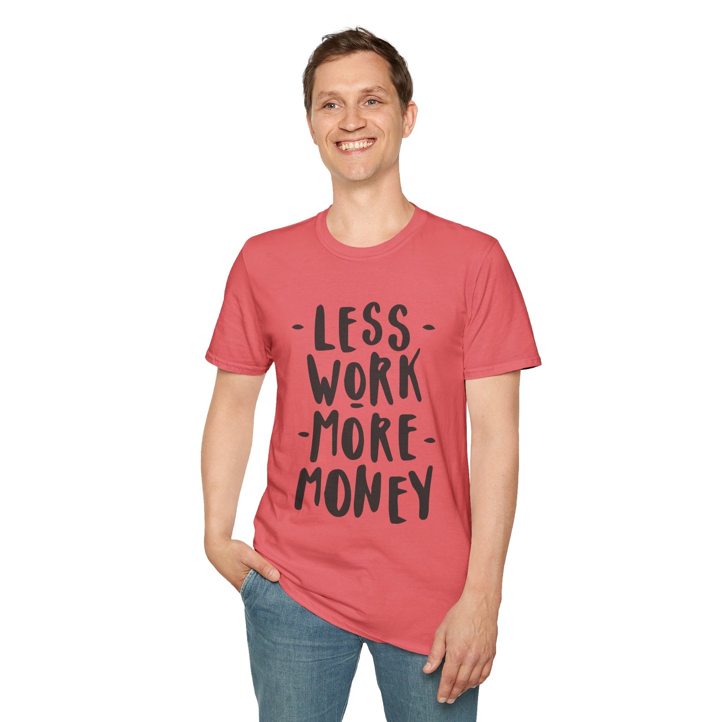 Motivational Unisex T-Shirt - 'Less Work More Money'