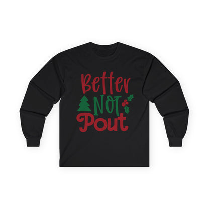 Christmas Long Sleeve Tee, Unisex Holiday Shirt, Better Not Pout Shirt, Festive Gift, Cute Winter Wear