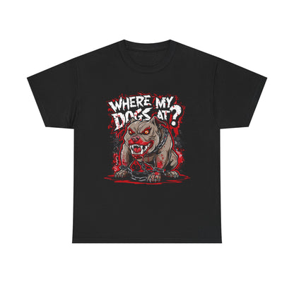 Unisex Graphic Tee - "Where My Dogs At?" Horror Style, Perfect for Halloween, Dog Lovers, Casual Wear
