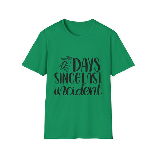 Funny Unisex Softstyle T-Shirt - 'Days Since Last Incident' Humor Tee