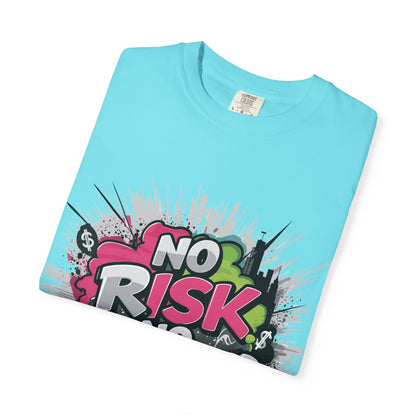 No Risk No Fun Garment-Dyed T-shirt, Casual Wear, Graphic Tee, Gift for Adventure Seekers, Everyday Comfort, Unisex Apparel