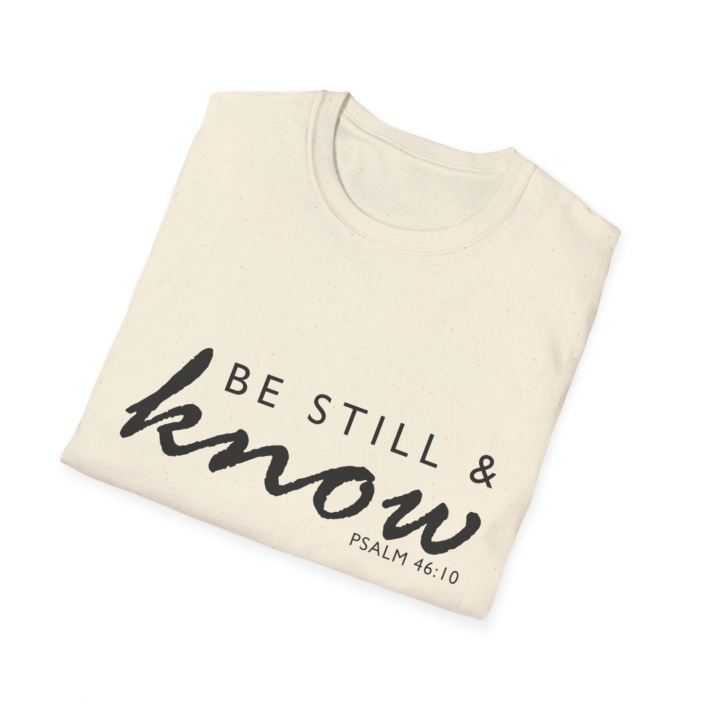 Inspirational Unisex T-Shirt - 'Be Still & Know' Psalm 46:10