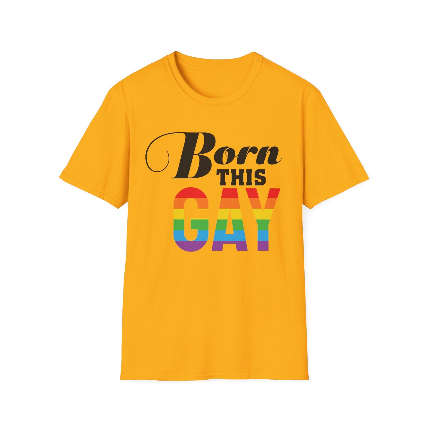 Born This Gay Unisex T-Shirt, Pride Shirt, LGBTQ+ Apparel, Statement Tee, Gay Pride Gift, Casual Wear