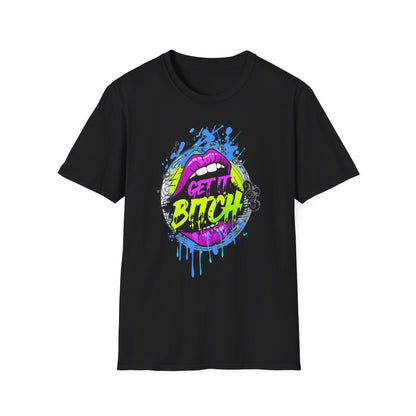 Colorful Graphic Tee for Fun Spirits | Get It Bitch Design, Unisex T-Shirt, Gift for Friends, Casual Wear, Party Shirt