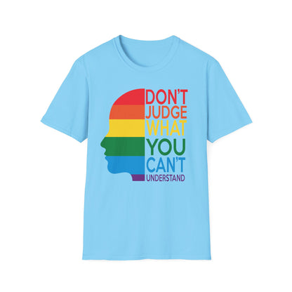 Pride Message Unisex T-Shirt - LGBTQ+ Pride Tee, Rainbow Graphic Shirt, Inclusive Fashion, Gift for Allies, Don't Judge Shirt