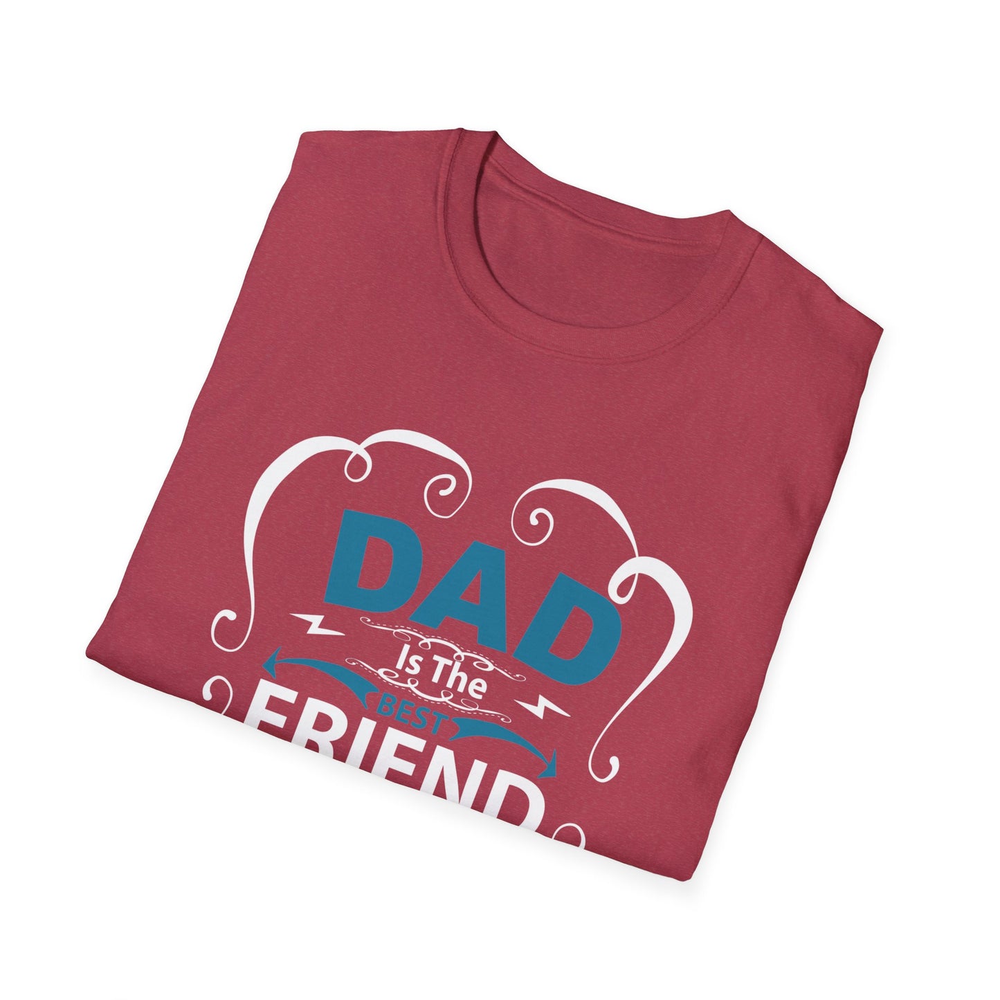Dad Is The Best Friend of My Life T-Shirt, Unisex Tee, Gift for Father's Day, Dad Humor Shirt, Casual Wear, Unique Dad Gift