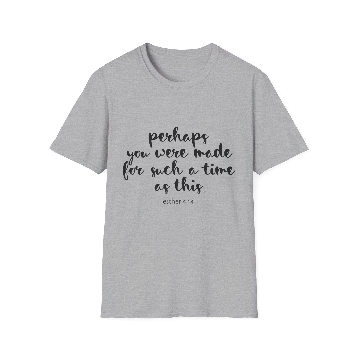 Inspirational Quote T-Shirt: 'Perhaps You Were Made For Such A Time As This'