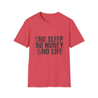 Unisex Softstyle T-Shirt - 'No Sleep No Money No Life' Motivational Tee