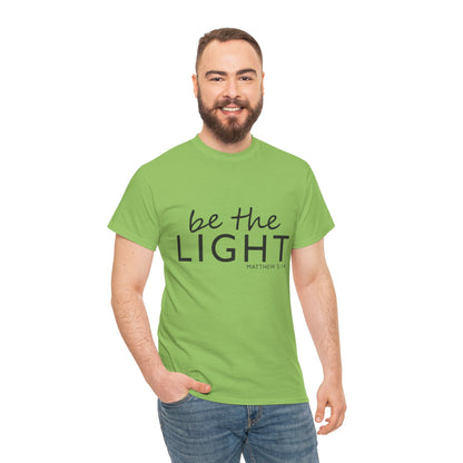 Be the Light Unisex Heavy Cotton Tee - Inspirational Faith Shirt