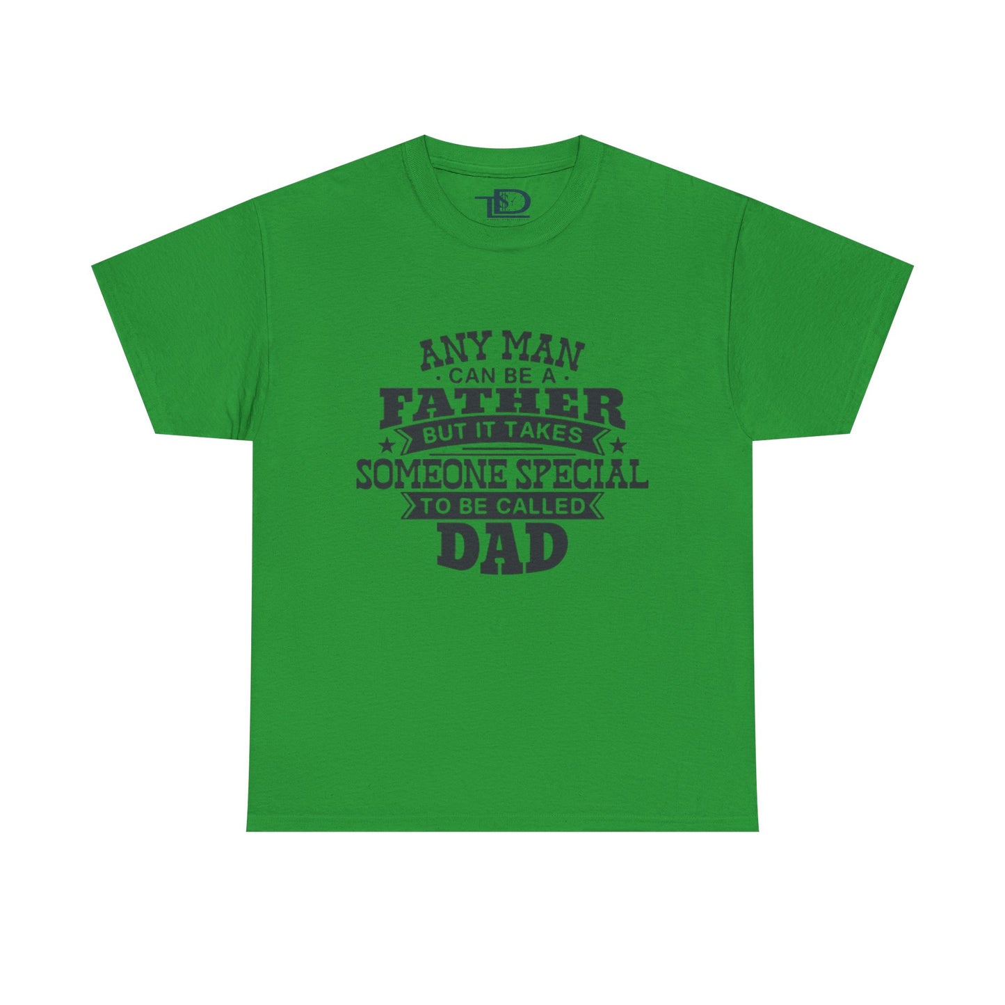 Father's Day Unisex Heavy Cotton Tee - 'Any Man Can Be A Father, But It Takes Someone Special To Be Called Dad'