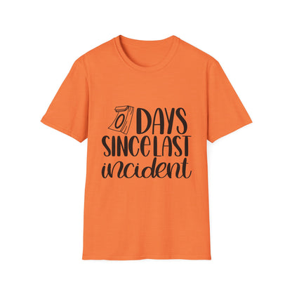 Funny Unisex Softstyle T-Shirt - 'Days Since Last Incident' Humor Tee