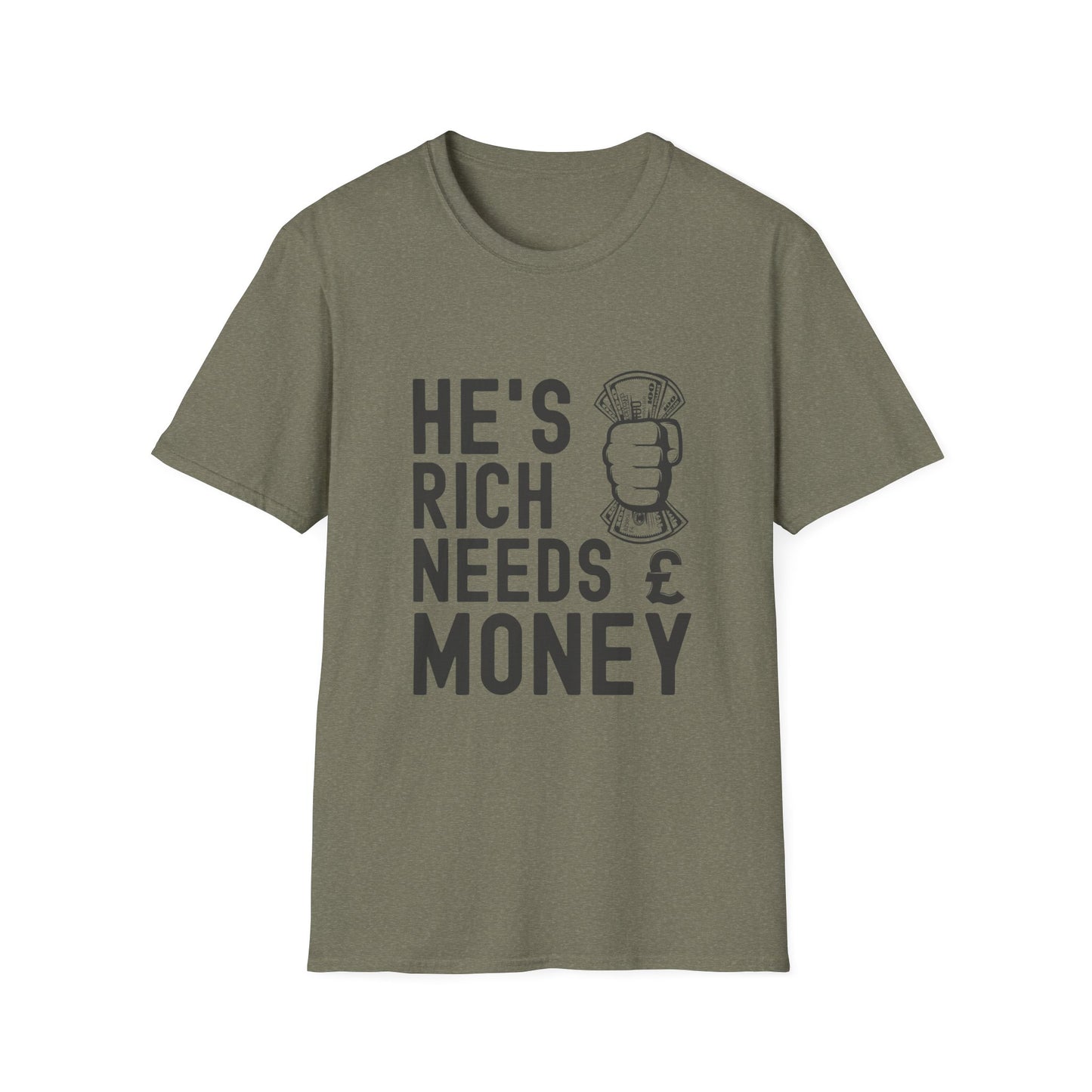 Funny Unisex T-Shirt - "He's Rich Needs Money" Graphic Tee