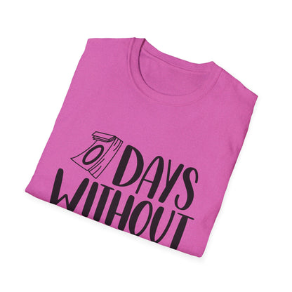 Funny Sarcasm T-Shirt - "0 Days Without Sarcasm" - Unisex Softstyle Tee