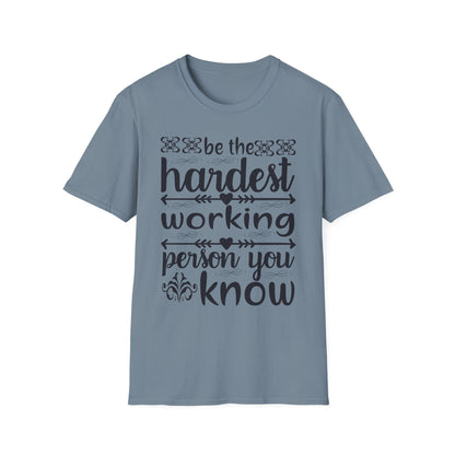 Motivational T-Shirt - Be the Hardest Working Person You Know, Unisex Tee, Gift for Graduates, Inspirational Apparel, Workwear, Casual [...]