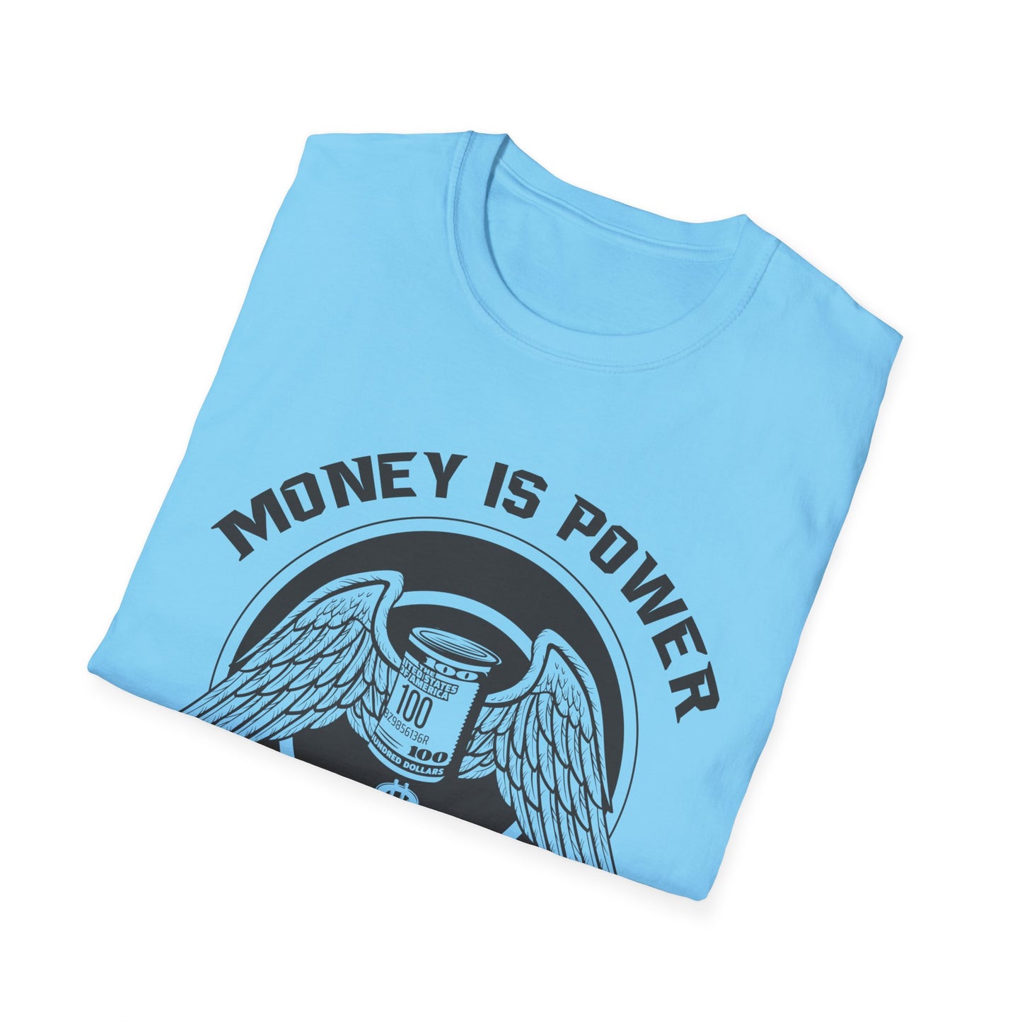 Money is Power Unisex Softstyle T-Shirt - Bold Graphic Tee for Motivated Individuals