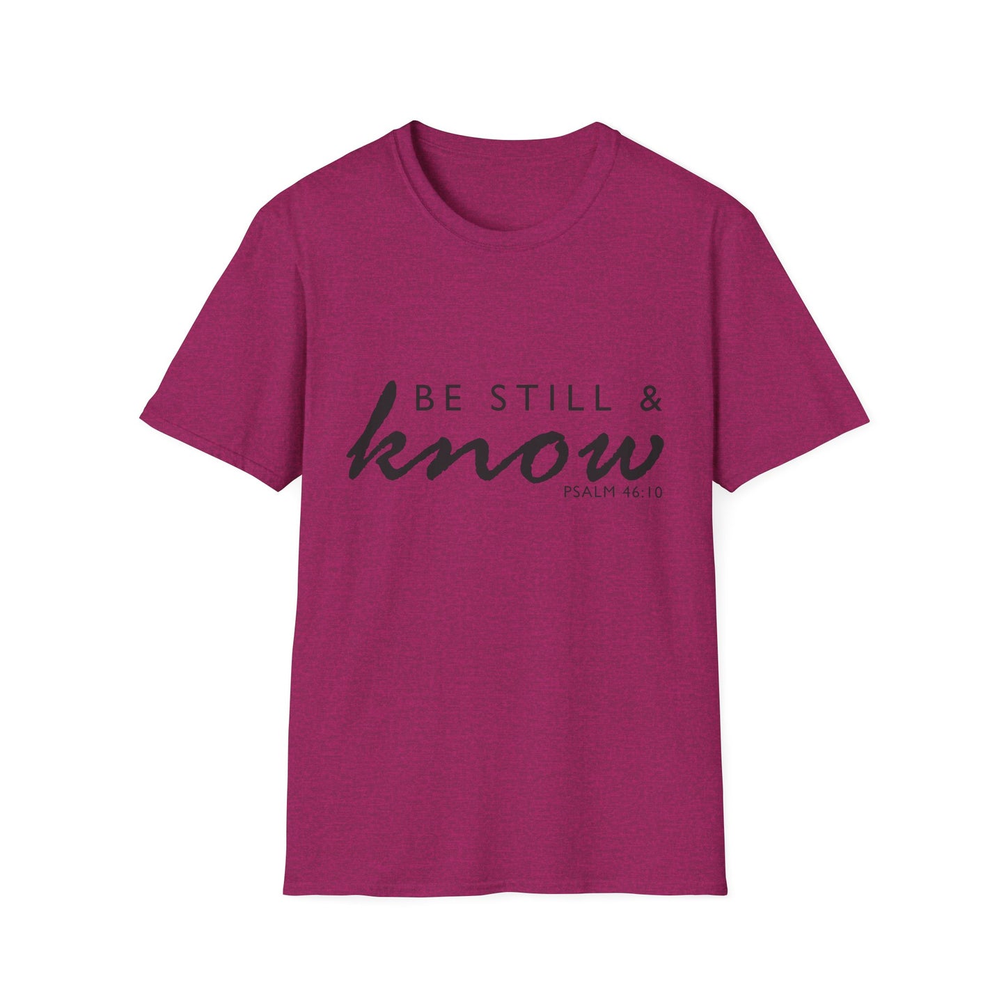 Inspirational Unisex T-Shirt - 'Be Still & Know' Psalm 46:10