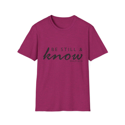 Inspirational Unisex T-Shirt - 'Be Still & Know' Psalm 46:10
