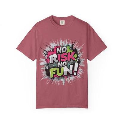 No Risk No Fun Garment-Dyed T-shirt, Casual Wear, Graphic Tee, Gift for Adventure Seekers, Everyday Comfort, Unisex Apparel