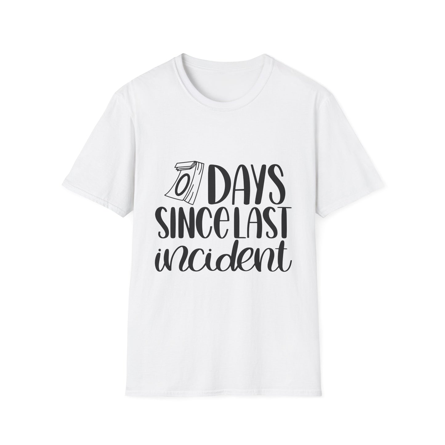 Funny Unisex Softstyle T-Shirt - 'Days Since Last Incident' Humor Tee